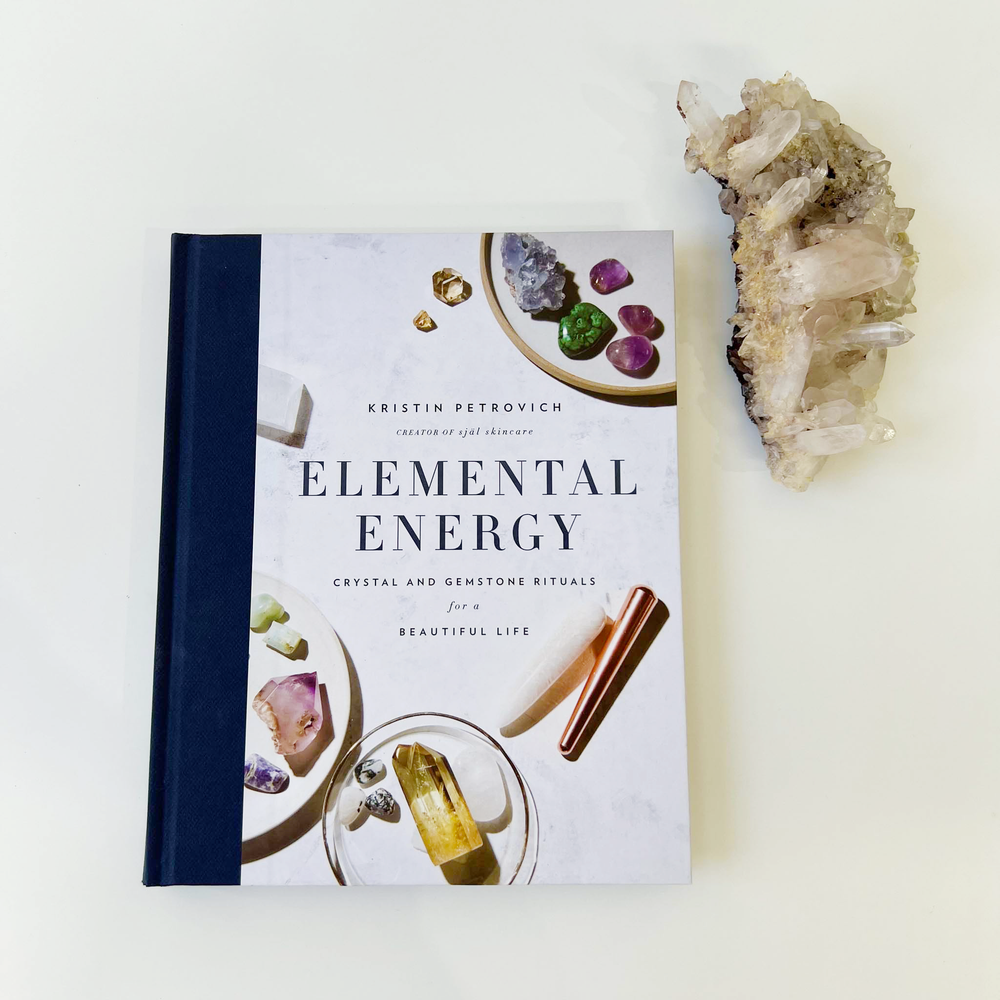 Elemental Energy: Crystal and Gemstone Rituals for a Beautiful Life